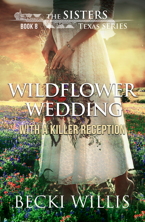 Wildflower Wedding With a Killer Reception (The Sisters, Texas Mystery Series, Book 8)